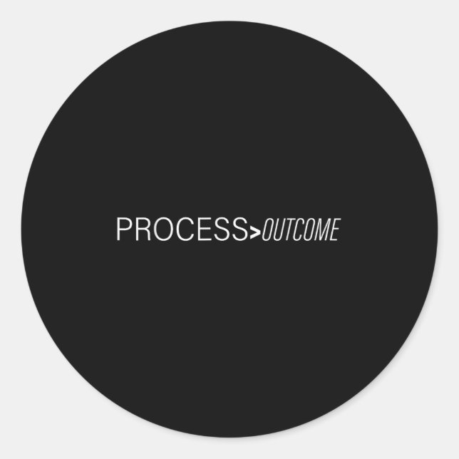 Process Greater Than Outcome Growth Mindset Motiva Classic Round Sticker (Front)