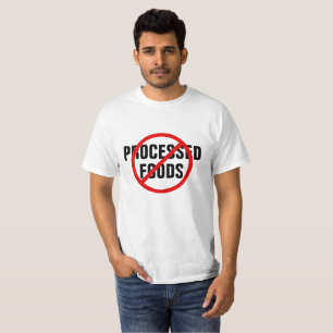 Processed food forbidden t shirt