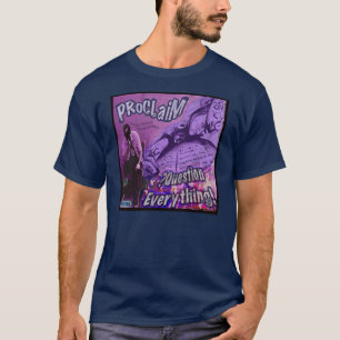 PRoCLaiM-"QuestionEverything" Album Cover2 T-Shirt