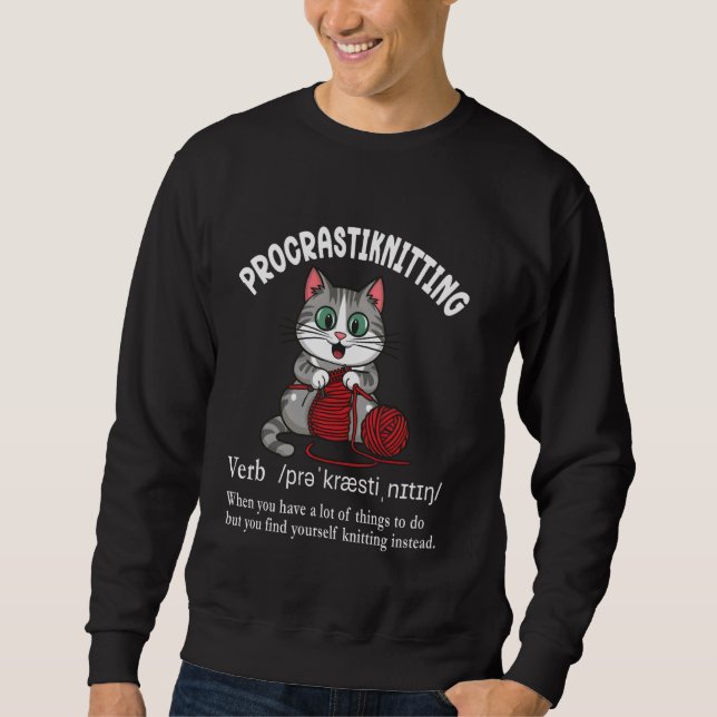 Procrastiknitting Funny Knitting Procrastinating D Sweatshirt (Front)