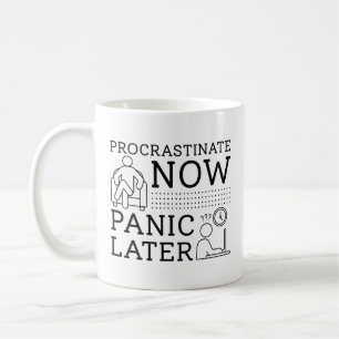Procrastinate Now Panic Later Coffee Mug