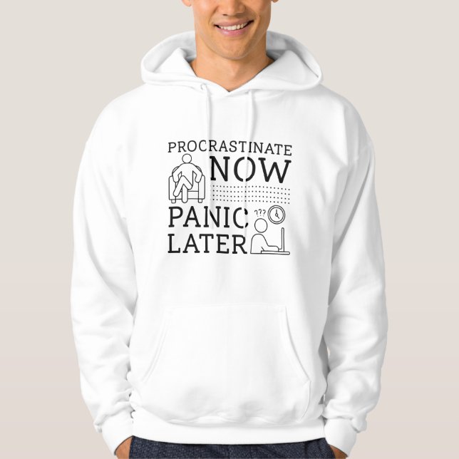 Procrastinate Now Panic Later Hoodie (Front)