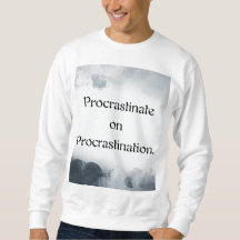 Procrastinate on Procrastination.