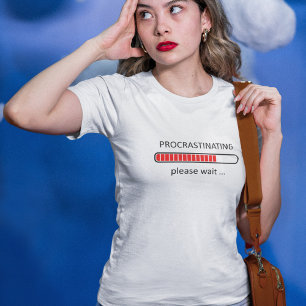 Procrastinating Please Wait - Ladies T-shirt
