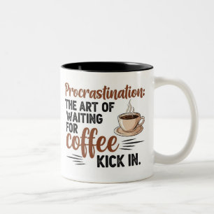 Procrastination and Coffee - Funny Quote Two-Tone Coffee Mug