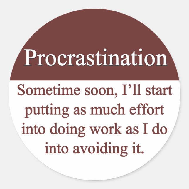 Procrastination Classic Round Sticker (Front)