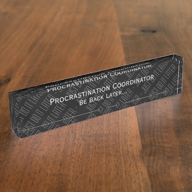 Procrastination Coordinator Humour Nameplate (Side)
