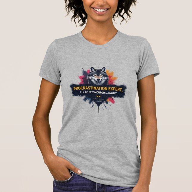 Procrastination Expert, Fierce Yet Chill  T-Shirt (Front)