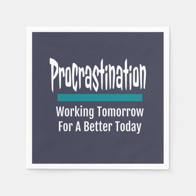 Procrastination Funny Procrastinator Humour Napkin (Front)