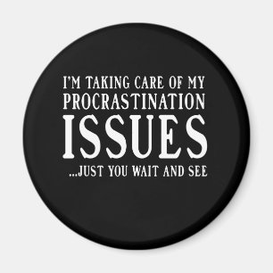 Procrastination Issues Magnet