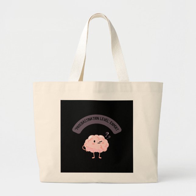 Procrastination Level: Expert – Funny Brain  Large Tote Bag (Front)