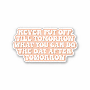 Procrastination Paradise Embrace Tomorrow