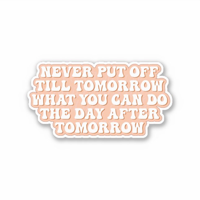 Procrastination Paradise Embrace Tomorrow (Front)