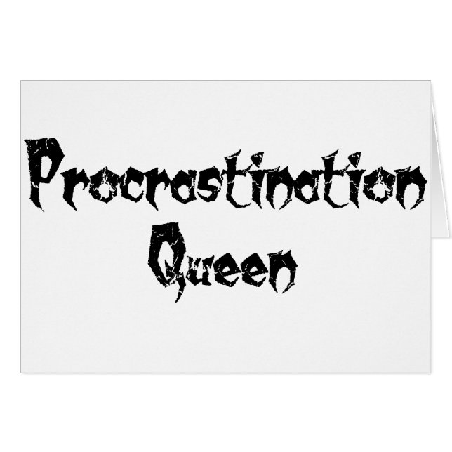 Procrastination Queen (Front Horizontal)