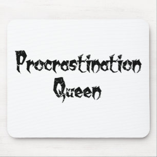 Procrastination Queen Mouse Pad