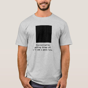 Procrastination tee shirt