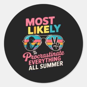 Procrastinator Gift Funny Summer Quote Lazy Lifest Classic Round Sticker
