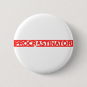 Procrastinator Stamp 6 Cm Round Badge