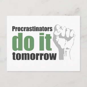 Procrastinators do it tomorrow postcard