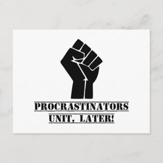 Procrastinators Unit, Later! Funny Postcard