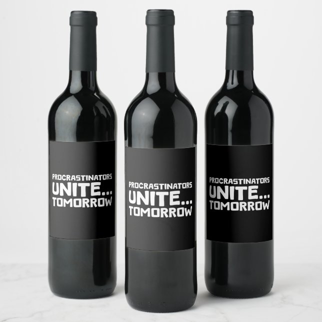 Procrastinators Unite… Tomorrow - Funny Lazy Humor Wine Label (Bottles)