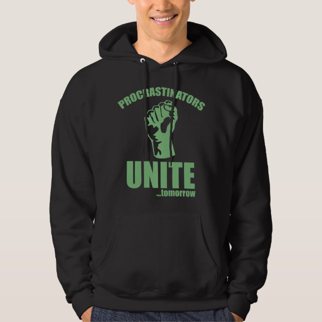 Procrastinators Unite ... Tomorrow Hoodie (Front)