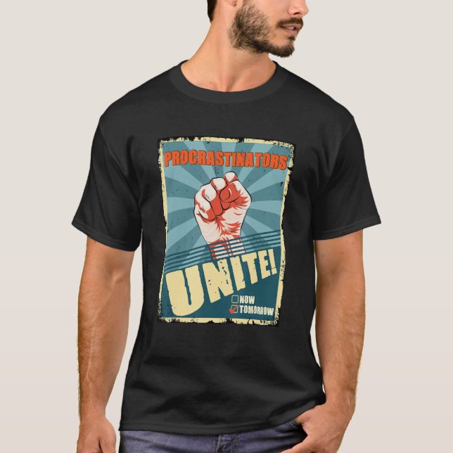 Procrastinators Unite Tomorrow Procrastination Stu T-Shirt (Front)