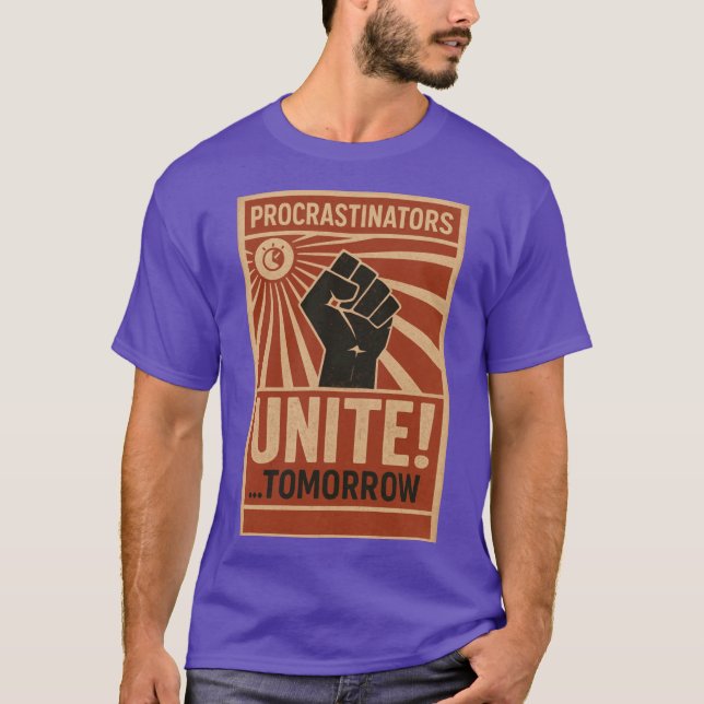 Procrastinators Unite Tomorrow T-Shirt (Front)