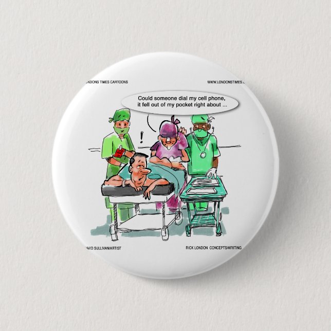 Proctologist Loses Cell Phone Funny 6 Cm Round Badge (Front)