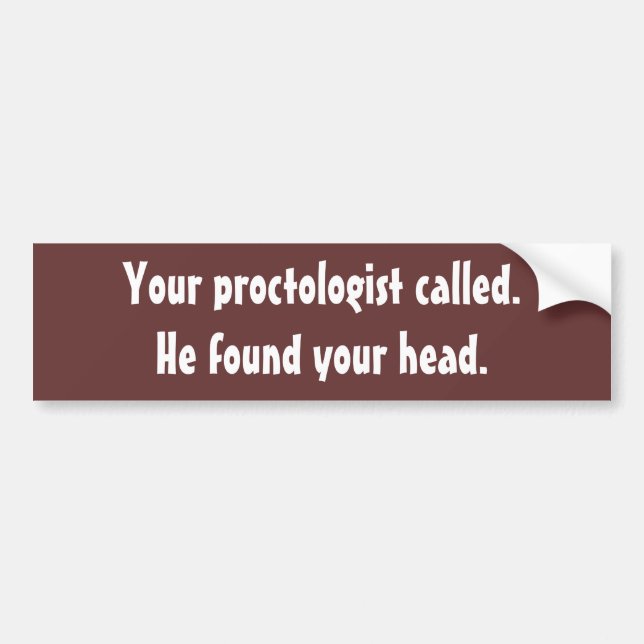 Proctology Funny Bumper Sticker (Front)