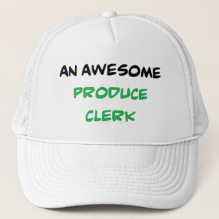 produce clerk, awesome trucker hat