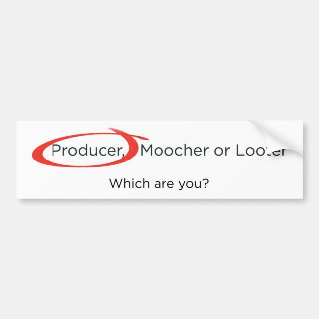 Producer, Moocher or Looter Bumper Sticker (Front)