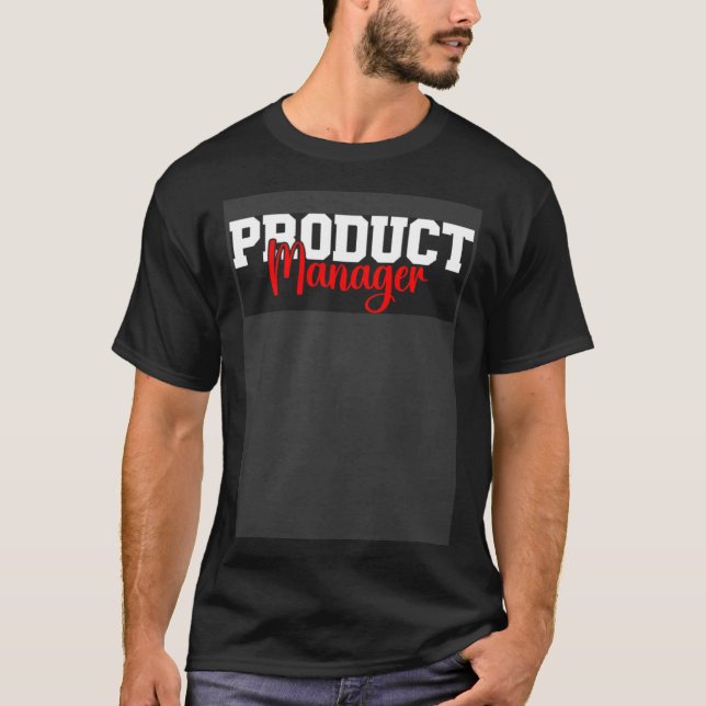 Product Manager Software Team For Product Managers T-Shirt (Front)