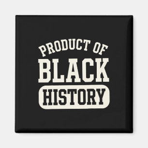 Product Of Black History Shirt Black History Month Magnet