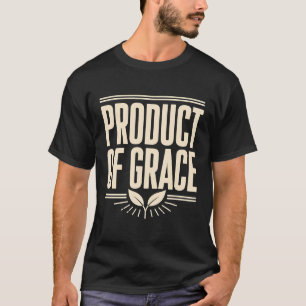 Product of Grace Christian Design Faith-Based T-Shirt