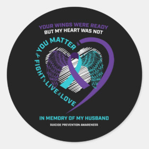 Products In Memory Of Husband Suicide Prevention A Classic Round Sticker