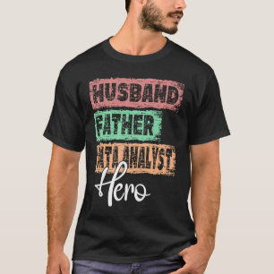 Profession dad hero father Data Analyst T-Shirt