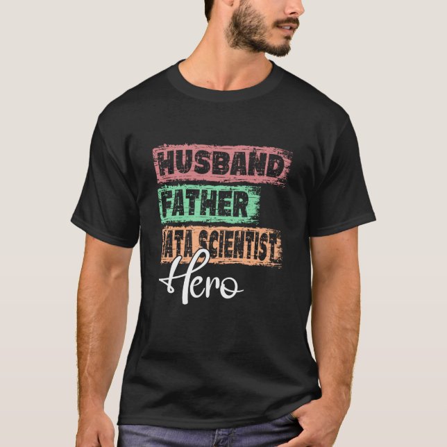 Profession dad hero father Data Scientist T-Shirt (Front)
