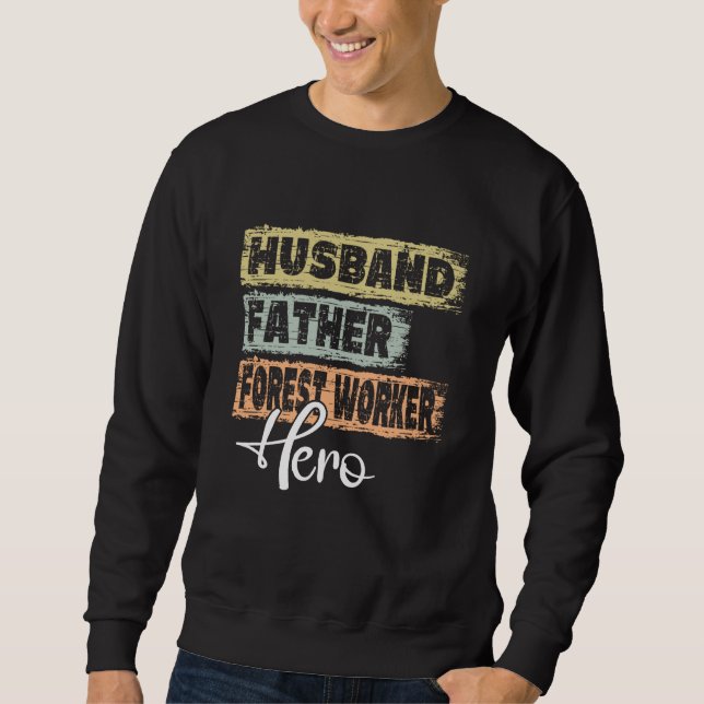 Profession dad hero father Forest Worker  1 Sweatshirt (Front)
