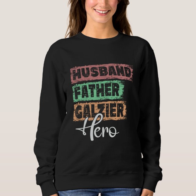 Profession dad hero father Glazier  1 Sweatshirt (Front)