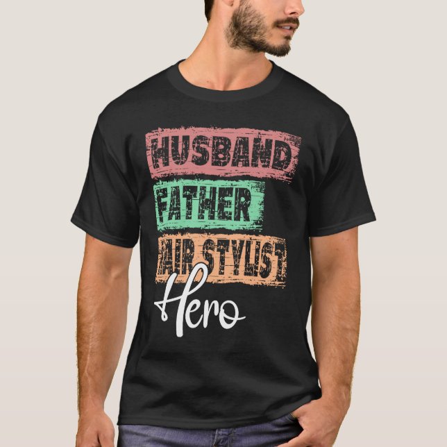 Profession dad hero father Hair Stylist  1 T-Shirt (Front)