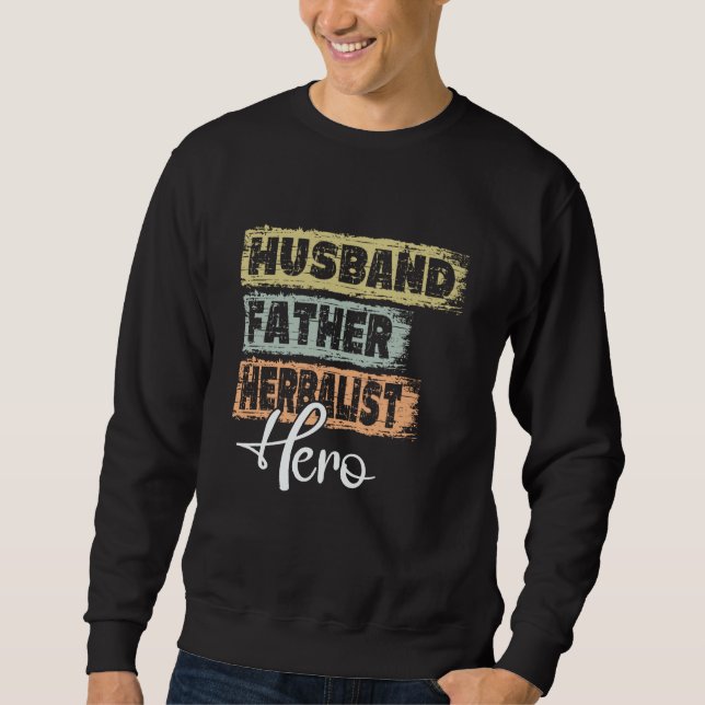 Profession dad hero father Herbalist  1 Sweatshirt (Front)
