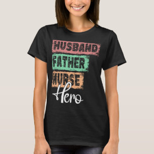 Profession dad hero father Nurse 1 T-Shirt