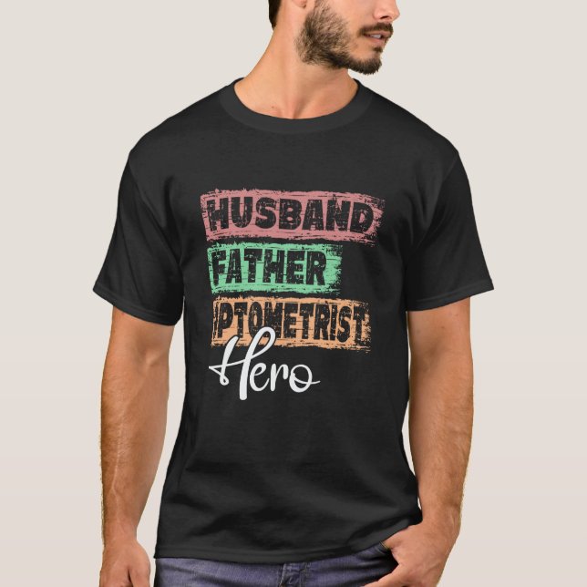 Profession dad hero father Optometrist  1 T-Shirt (Front)