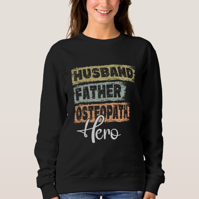 Profession dad hero father Osteopath Sweatshirt (Front)