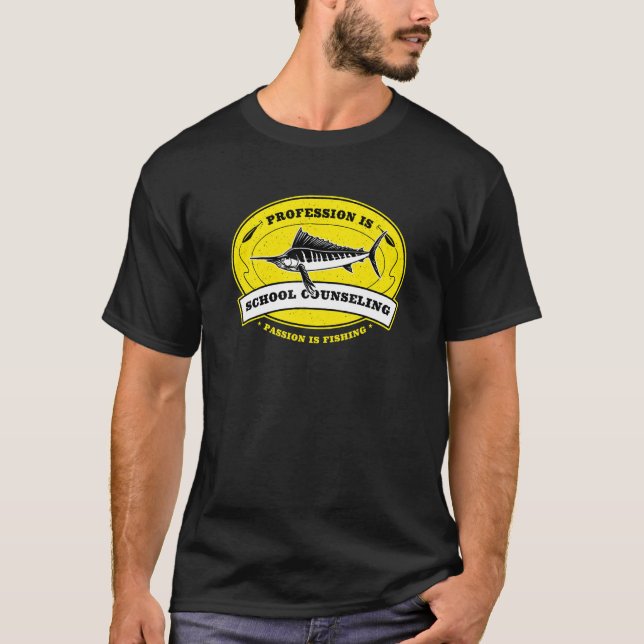 Profession Is School Counseling Passion Is Fishing T-Shirt (Front)