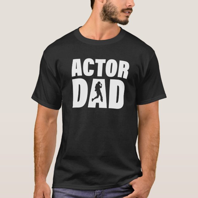 Profession Job For Men  Actor Dad T-Shirt (Front)