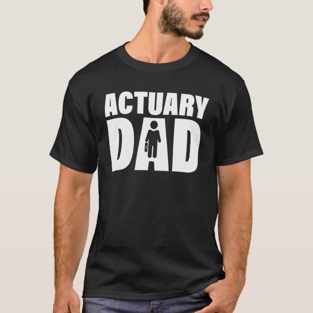 Profession Job For Men   Actuary Dad T-Shirt (Front)