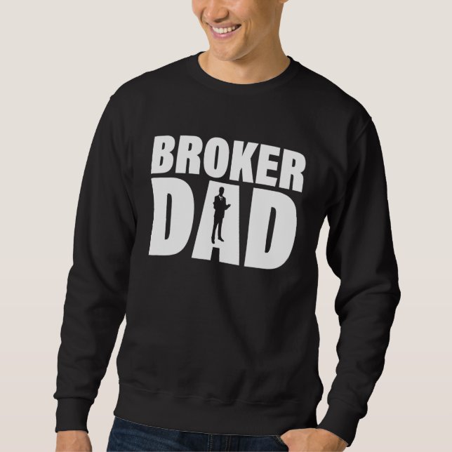 Profession Job For Men Broker Dad Sweatshirt (Front)