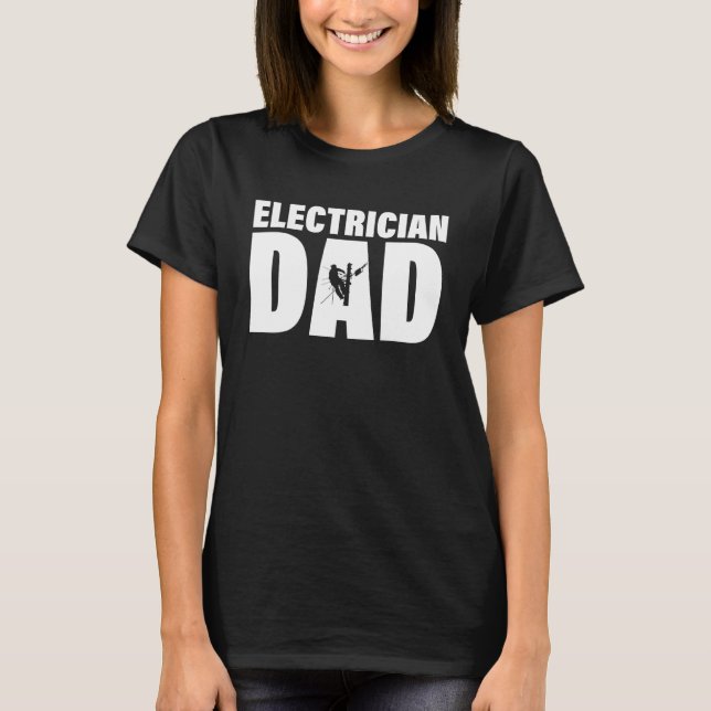 Profession Job For Men   Electrician Dad T-Shirt (Front)